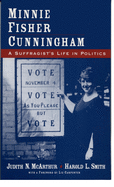 Minnie Fisher Cunningham: A Suffragist's Life in Politics