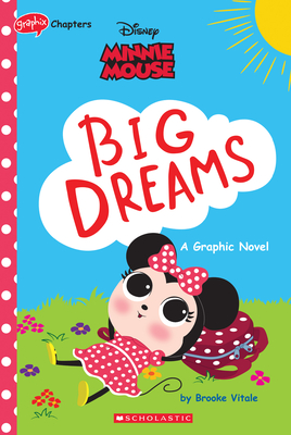 Minnie Mouse: Big Dreams (Disney Original Graphic Novel) - Vitale, Brooke, and Disney