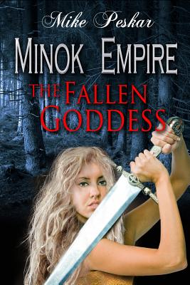 Minok Empire: Book 2: The Fallen Goddess - Field, Dave (Editor), and Peskar, Mike