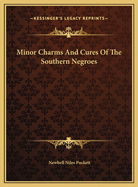 Minor Charms and Cures of the Southern Negroes