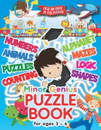 Minor Genius Puzzle Book For Ages 3-6: Childrens Activity Book with Numbers, Shapes, Alphabet, Mazes, Logic & Animal Puzzles; Over 100 Pages of Activities!