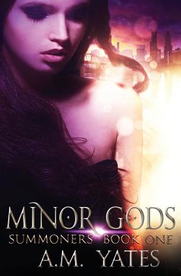 Minor Gods - Yates, A M