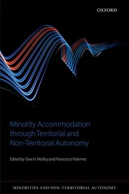 Minority Accommodation through Territorial and Non-Territorial Autonomy - Malloy, Tove H. (Editor), and Palermo, Francesco (Editor)