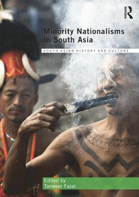 Minority Nationalisms in South Asia - Fazal, Tanweer (Editor)