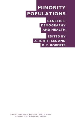 Minority Populations: Genetics, Demography and Health - Galton Institute, and Bittles, A H, and Roberts, D F