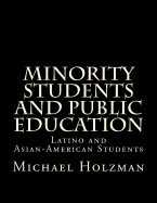 Minority Students and Public Education: Latino and Asian-American Students