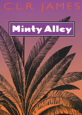 Minty Alley - James, C L R