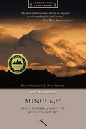 Minus 148 Degrees, Anniversary Edition: First Winter Ascent of Mount McKinley, Anniversary Edition