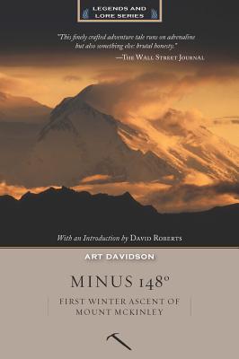 Minus 148 Degrees: First Winter Ascent of Mount McKinley, Anniversary Edition - Davidson, Art