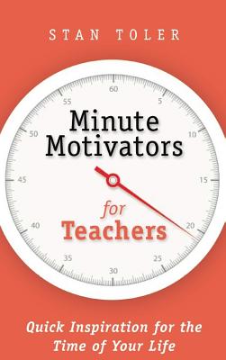 Minute Motivators for Teachers - Toler, Stan