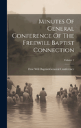 Minutes Of General Conference Of The Freewill Baptist Connection; Volume 2