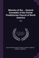 Minutes of the ... General Assembly of the United Presbyterian Church of North America: 1863