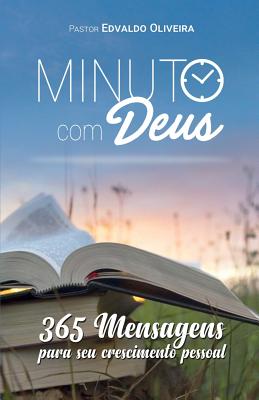 Minuto Com Deus: 365 Mensagens Para Seu Crescimento Pessoal - Francisco, Eneas (Editor), and Oliveira, Edvaldo