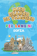 Mio Diario Di Viaggio Per Bambini Sofia: 6x9 Diario di viaggio e di appunti per bambini I Completa e disegna I Con suggerimenti I Regalo perfetto per il tuo bambino per le tue vacanze in Sofia