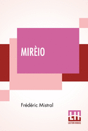 Mirio: A Provenal Poem Translated By Harriet Waters Preston