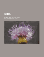 Mira: A Tale, and Other Poems