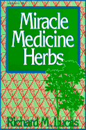 Miracle Medicine Herbs - Lucas, Richard