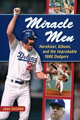 Miracle Men: Hershiser, Gibson, and the Improbable 1988 Dodgers - Suchon, Josh, and Hershiser, Orel (Foreword by)