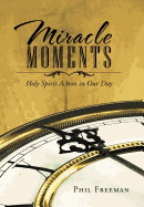 Miracle Moments: Holy Spirit Action in Our Day