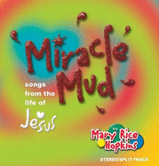 Miracle Mud: Songs from the Life of Jesus