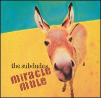 Miracle Mule - The Subdudes