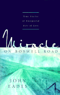 Miracle on Boswell Road: A Collection of Short Stories about the Good, the Gone, and the Great God Almighty