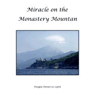 Miracle on Monastery Mountain: Mount Athos - Lyttle, Douglas A