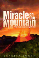 Miracle on the Mountain: And Other True Missionary Stories