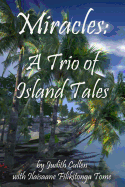 Miracles: A Trio of Island Tales