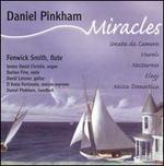Miracles: Chamber Music for Flute by Daniel Pinkham - Burton Fine (viola); D'Anna Fortunato (mezzo-soprano); Daniel Pinkham (handbells); David Leisner (guitar);...