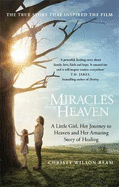 Miracles from Heaven: A Little Girl, Her Journey to Heaven and Her Amazing Story of Healing
