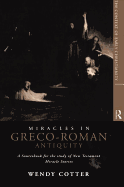 Miracles in Greco-Roman Antiquity: A Sourcebook for the Study of New Testament Miracle Stories