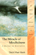 Miracles of Mindfulness: Manual on Meditation