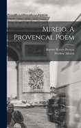 Mireio. a Provencal Poem