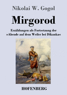 Mirgorod: Erz?hlungen als Fortsetzung der Abende auf dem Weiler bei Dikanka