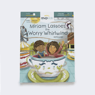Miriam Lassoes the Worry Whirlwind: Feeling Worry & Learning Comfort
