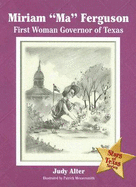 Miriam "Ma" Ferguson: First Woman Governor of Texas