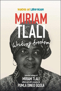 Miriam Tlali: Writing Freedom