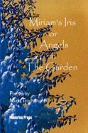 Miriam's Iris, or Angels in the Garden