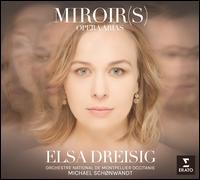 Miroir(s): Opera Arias - Elsa Dreisig (soprano); Orchestre National de Montpellier; Michael Schnwandt (conductor)