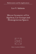 Mirror Geometry of Lie Algebras, Lie Groups and Homogeneous Spaces - Sabinin, Lev