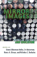 Mirror Images: Popular Culture and Education - Steinberg, Shirley R (Editor), and Kincheloe, Joe L (Editor), and Silberman-Keller, Diana (Editor)