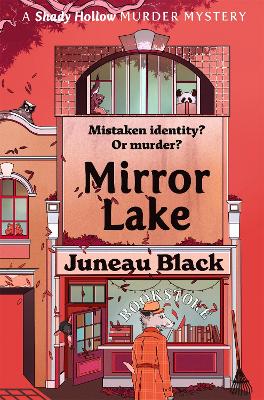 Mirror Lake: Shady Hollow 3 - a cosy crime series of rare and sinister charm - Black, Juneau
