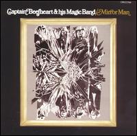 Mirror Man - Captain Beefheart & the Magic Band