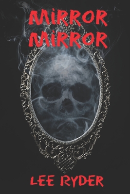 Mirror Mirror - Ryder, Lee, and McKay, Kellie (Editor)
