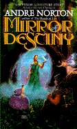 Mirror of Destiny - Norton, Andre Alice