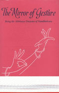 Mirror of Gesture - Coomaraswamy, Ananda Kentish, and Nandikebsvara, and Duggirala, Gopala K.