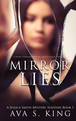 Mirror of Lies: A Thriller Suspense Crime Fiction - King, Ava S