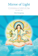 Mirror of Light: A Commentary on Yuthok's Ati Yoga, Volume One