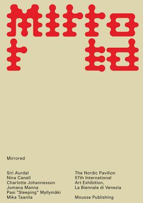 Mirrored - Stjernstedt, Mats (Editor), and Bell, Kirsty (Text by), and Carels, Edwin (Text by)